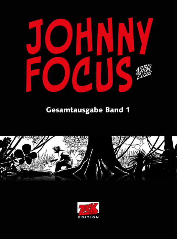 Johnny Focus Gesamtausgabe Band 1